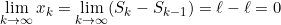 \lim \limits_{k \to \infty}x_k=\lim \limits_{k \to \infty}(S_k-S_{k-1})=\ell-\ell=0