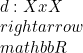 d: X x X \\rightarrow \\mathbb{R}