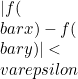 |f(\\bar{x})-f(\\bar{y})| <\\varepsilon