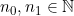 n_0,n_1 \in \mathbb{N}