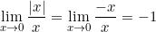 \[\displaystyle \lim_{x\rightarrow 0}\frac{|x|}{x}=\lim_{x\rightarrow 0}\frac{-x}{x}=-1\]