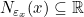 N_{\varepsilon_x}(x)\subseteq \mathbb{R}