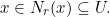 \[x \in N_r(x) \subseteq U.\]