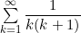 \sum \limits_{k=1}^{\infty} \displaystyle \frac {1}{k(k+1)}