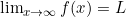 \lim_{x\rightarrow\infty}{f(x)}=L