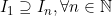 I_1\supseteq I_n, \forall n \in \mathbb{N}