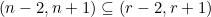 (n-2, n+1) \subseteq (r-2, r+1)