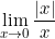 \displaystyle \lim_{x\rightarrow 0}\frac{|x|}{x}