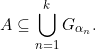 \[A \subseteq \bigcup_{n = 1}^k G_{\alpha_n}.\]