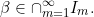 \[\beta \in \cap_{m=1}^{\infty}I_m .\]