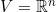 V =\mathbb{R}^n