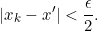 \[|x_k-x'|<\frac {\epsilon}{2}.\]