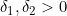 \delta_{1},\delta_{2}>0