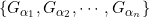 \{G_{\alpha_1}, G_{\alpha_2}, \cdots, G_{\alpha_n} \}