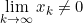 \lim \limits_{k \to \infty} x_k \neq 0