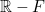 \mathbb{R}-F