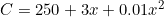 C=250+3x+0.01 x^2