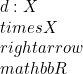 d: X \\times X \\rightarrow \\mathbb{R}