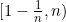 [1-\frac{1}{n}, n)