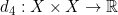 d_4: X \times X \rightarrow \mathbb{R}