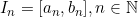 I_n=[a_n,b_n], n\in \mathbb{N}