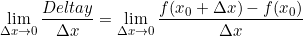 \begin{equation*} \lim_{\Delta x\rightarrow 0}{\frac{Delta y}{\Delta x}}=\lim_{\Delta x\rightarrow 0}{\frac{f(x_{0}+\Delta x)-f(x_{0})}{\Delta x}} \end{equation*}