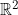 \mathbb{R}^2