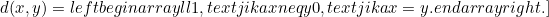 \[ d(x, y)=\\left\\{ \\begin{array}{ll} 1, &\\text{ jika } x \\neq y \\\\ 0, &\\text{ jika } x=y.     \\end{array}\\right. \\]